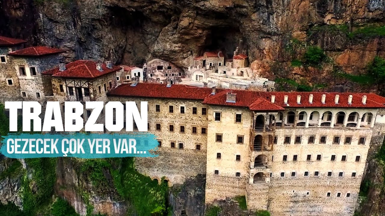 Trabzon’ da Gezilecek Yerler