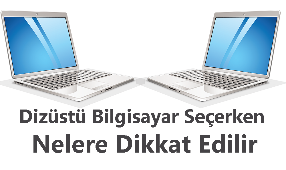 Laptop alırken dikkat edilmesi gerekenler 2023