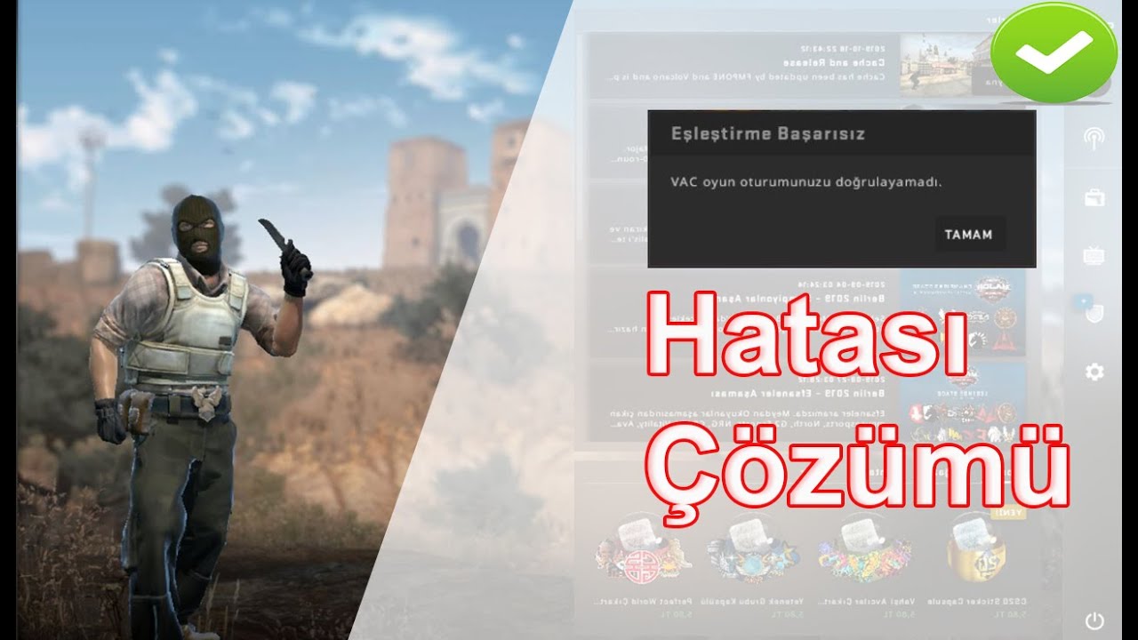 CS:GO “VAC Oyun Oturumunuzu Doğrulayamadı” hatası nasıl çözülür?