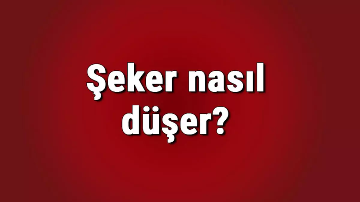 Şekeri Ne Düşürür? Kan Şekerini Dengeleyen besinler