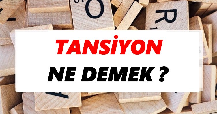 Tansiyon nedir? Tansiyon neden kaynaklanır?