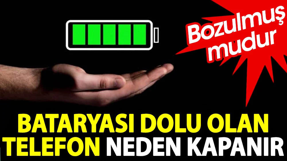 Bataryası Dolu Telefon Neden Kapanır? Çözüm Yolları Neler?