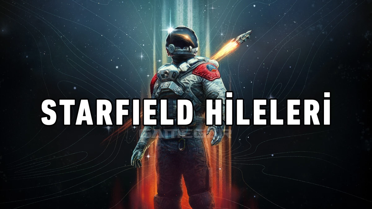 Starfield hileleri – Para, sağlık, görünmezlik, eşya hilesi 2023